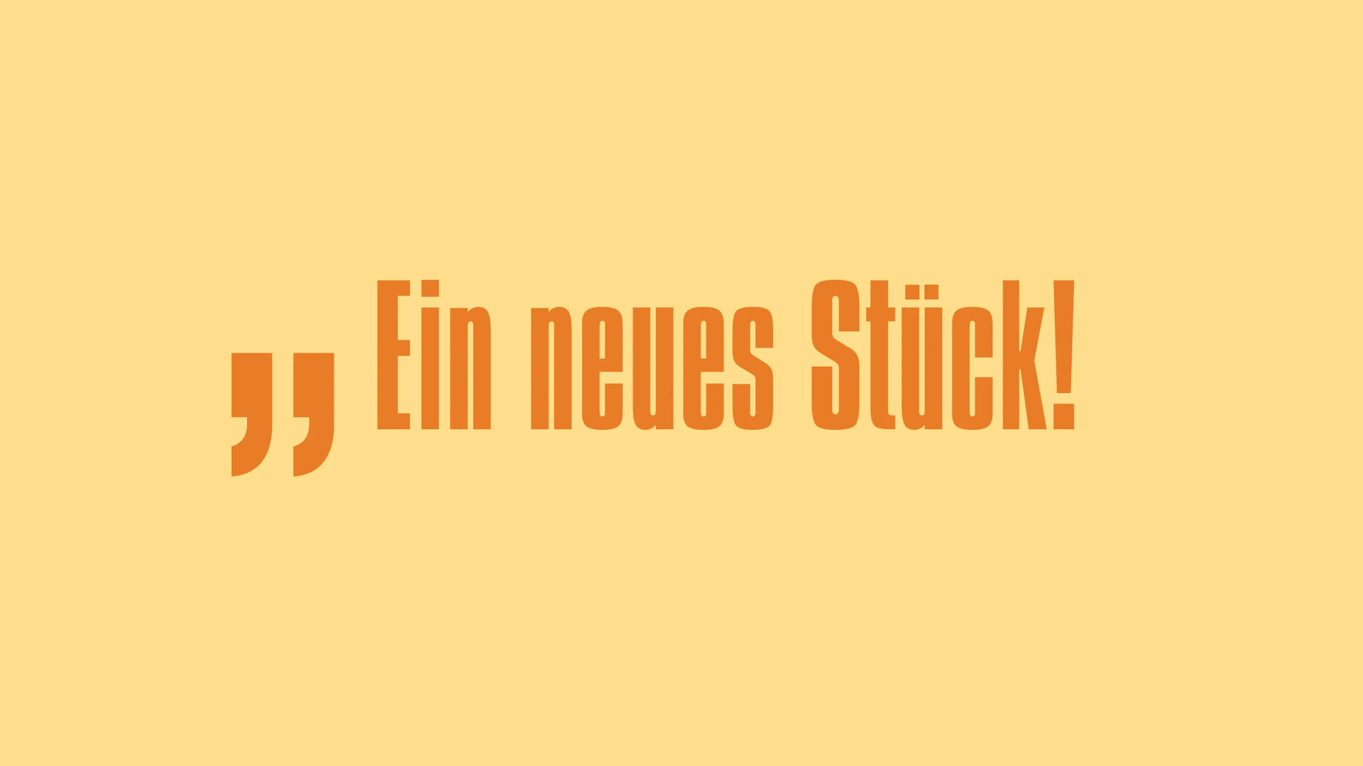Sujets Ein neues Stück