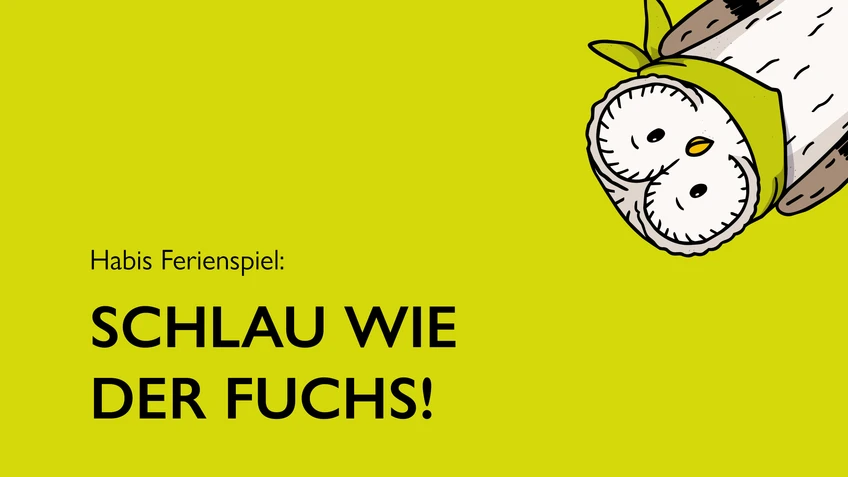 Maskottchen Habi schaut aus der rechten Ecke ins Bild. Der Schriftzug "Habis Ferienspiel: Schlau wie der Fuchs!" 