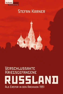 Cover des Buches "Verschlussakte Kriegsgefangene Russland. Als Erster in den Archiven 1991" von Stefan Karner