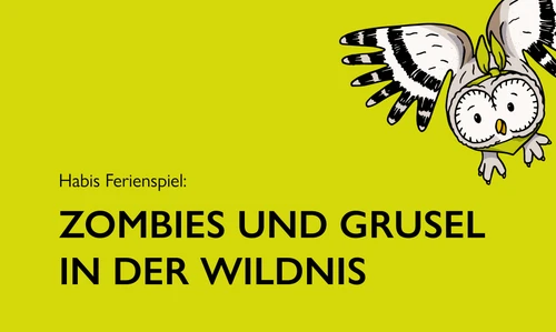Maskottchen Habi schaut aus der rechten Ecke ins Bild. Der Schriftzug "Habis Ferienspiel: Zombies und Grusel in der Wildnis" 