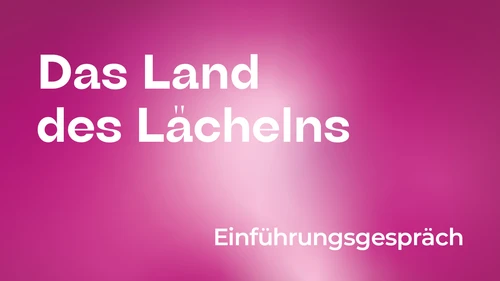 The image shows a pink-purple background with a soft light gradient in the middle. At the top left, the words “Das Land des Lächelns” (The Land of Smiles) are written in large white letters, and at the bottom right, the text “Einführungsgespräch” (Introductory Talk) is also written in white.